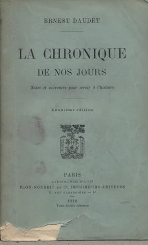 Bild des Verkufers fr La chronique de nos jours. Notes et souvenirs pour servir  l'histoire. zum Verkauf von Librairie Et Ctera (et caetera) - Sophie Rosire