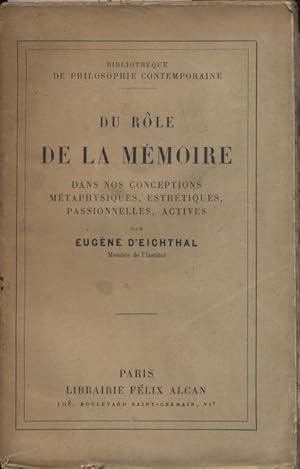 Du rôle de la mémoire dans nos conceptions métaphysiques, esthétiques, passionnelles, actives