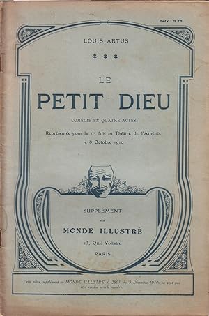 Seller image for Le petit dieu. Comdie en quatre actes par Louis Artus. 3 dcembre 1910. for sale by Librairie Et Ctera (et caetera) - Sophie Rosire