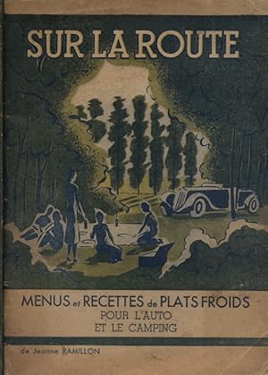 Sur la route. Menus et recettes de plats froids pour l'auto et le camping. Vers 1940.