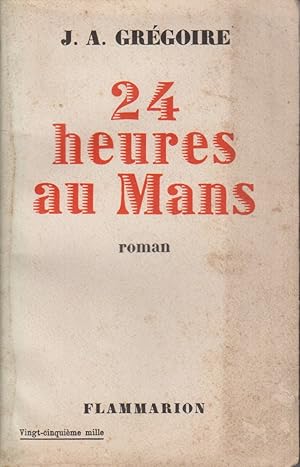 Imagen del vendedor de 24 heures au Mans. a la venta por Librairie Et Ctera (et caetera) - Sophie Rosire