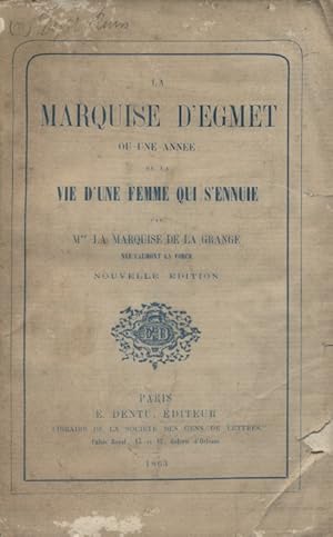 La marquise d'Egmet ou une année de la vie d'une femme qui s'ennuie.