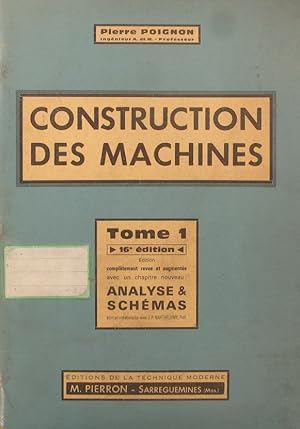 Imagen del vendedor de Construction de machines. Tome 1 seul. 16e dition revue et augmente d'un chapitre nouveau : Analyse et schmas. Vers 1955. a la venta por Librairie Et Ctera (et caetera) - Sophie Rosire