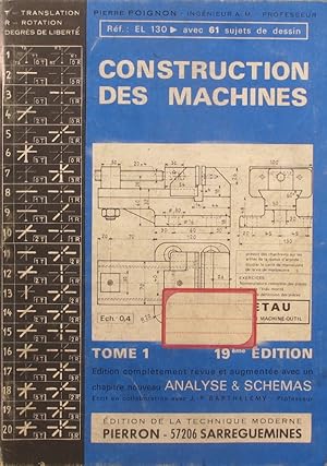 Imagen del vendedor de Construction de machines. Tome 1 seul. 19e dition revue et augmente d'un chapitre nouveau : Analyse et schmas. Vers 1960. a la venta por Librairie Et Ctera (et caetera) - Sophie Rosire