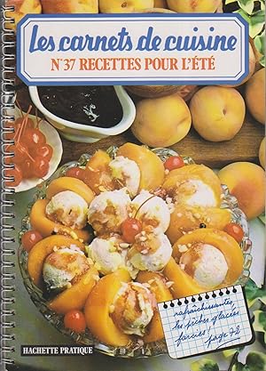 Les carnets de cuisine. N° 37 : Recettes pour l'été.