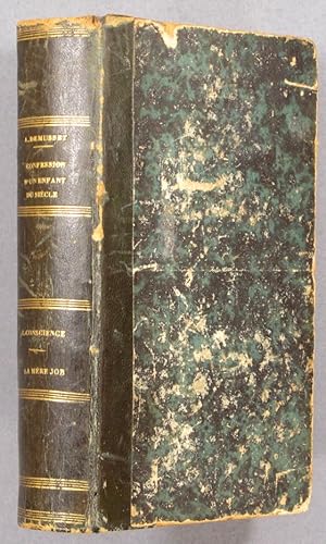 La confession d'un enfant du siècle. (Charpentier -1843) relié avec La mère Job - La grâce de Die...