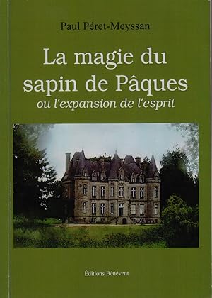 Imagen del vendedor de La magie du sapin de Pques ou l'espansion de l'esprit. a la venta por Librairie Et Ctera (et caetera) - Sophie Rosire