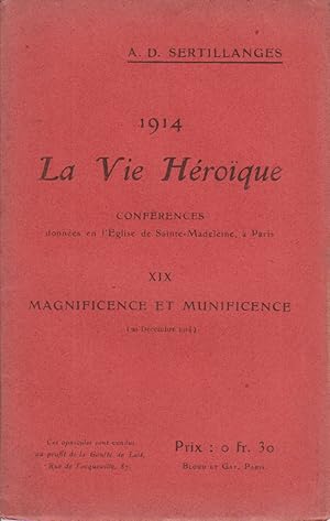 Image du vendeur pour 1914. La vie hroque. XIX : Magnificence et munificence. (20 dcembre 1914). Confrences donnes en l'glise de Sainte-Madeleine  Paris. mis en vente par Librairie Et Ctera (et caetera) - Sophie Rosire