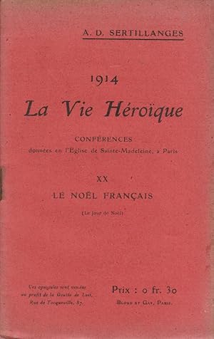 Image du vendeur pour 1914. La vie hroque. XX : Le Nol franais. (Le jour de Nol). Confrences donnes en l'glise de Sainte-Madeleine  Paris. mis en vente par Librairie Et Ctera (et caetera) - Sophie Rosire