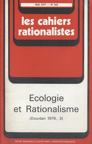 Les cahiers rationalistes N° 333 : Ecologie et rationalisme (Dourdan 1976-3). Mai 1977.