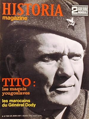 Historia magazine. Seconde guerre mondiale. Numéro 57. Tito, les maquis yougoslaves. 19 décembre ...