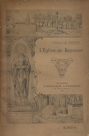 Seller image for L'eglise de Bayonne. for sale by Librairie Et Ctera (et caetera) - Sophie Rosire