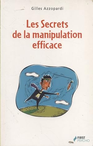 Les secrets de la manipulation efficace.