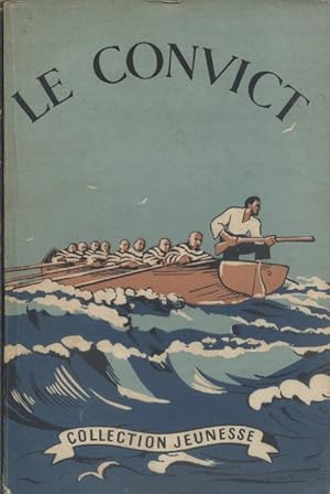 Seller image for Le convict. Souvenirs et aventures. for sale by Librairie Et Ctera (et caetera) - Sophie Rosire