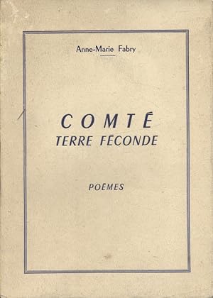 Comté terre féconde. Poèmes. Vers 1930.