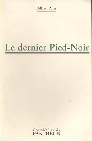 Seller image for Le dernier pied-noir. for sale by Librairie Et Ctera (et caetera) - Sophie Rosire