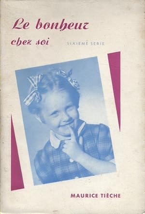 Le bonheur chez soi. Texte intégral des chroniques de la "voix de l'espérance" pendant l'année 1954.