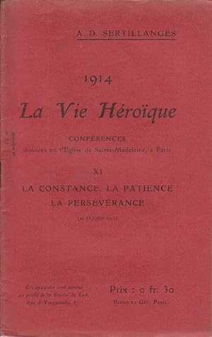 1914. La vie héroïque. XI : La constance, la patience, la persévérance. (25 octobre 1914). Confér...