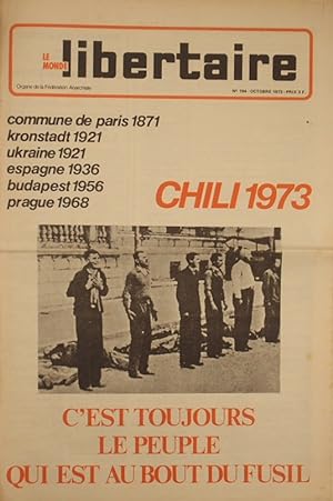 Le Monde libertaire N° 194. Organe de la Fédération anarchiste. Mensuel. Chili 1973. C'est toujou...
