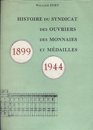 Histoire du syndicat des ouvriers des monnaies et médailles. 1899-1944. Vers 1970.