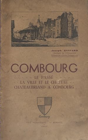Combourg. Le passé, la ville et le château - Chateaubriand à Combourg.