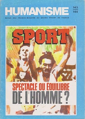 Humanisme N° 143/144. Revue des francs-maçons du Grand Orient de France. Dossier "Sport : Spectac...