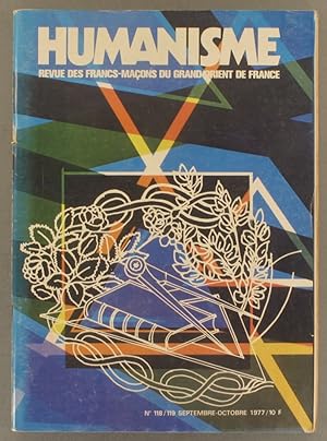 Humanisme N° 118. Revue du Grand Orient de France. Septembre-octobre 1977.