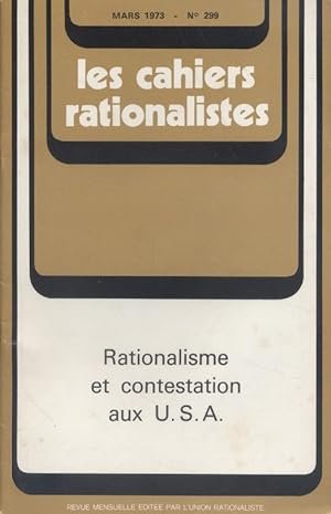 Les cahiers rationalistes N° 299 : Rationalisme et contestation aux U.S.A. Mars 1973.