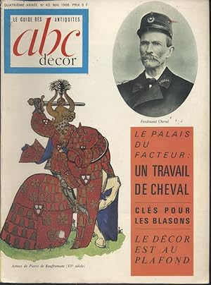 ABC Décor N° 43. Ferdinand Cheval - Le palais du facteur, un travail de cheval - Clés pour les bl...