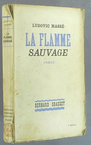 La flamme sauvage.