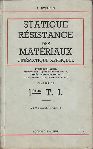 Statique, résistance des matériaux. Cinématique appliquée. Classes de 1ères T.I. Cours de mécaniq...