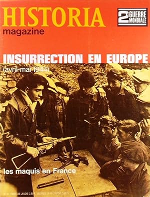 Historia magazine. Seconde guerre mondiale. Numéro 67. Insurrection en Europe. Les maquis en Fran...