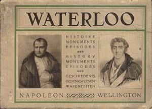 Waterloo : Histoire, monuments, épisodes. Napoléon - Wellington. (En français, anglais - Flamand)...