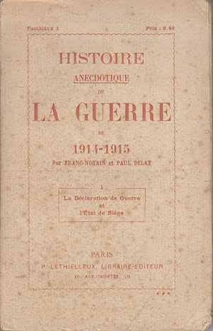 Histoire anecdotique de de la guerre de 1914-1915. volume 1 seul: La déclaration de guerre et l'é...