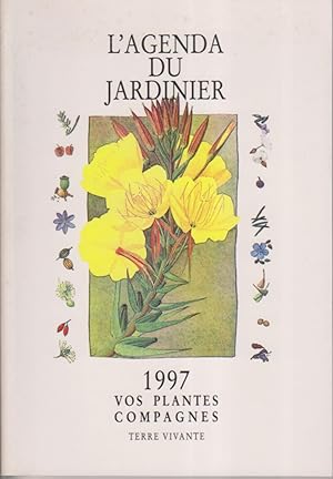 L'agenda du jardinier 1997. Vos plantes compagnes.