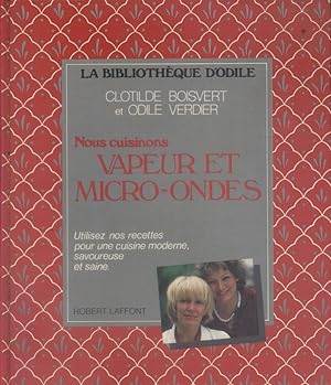 Bild des Verkufers fr Nous cuisinons vapeur et micro-ondes. zum Verkauf von Librairie Et Ctera (et caetera) - Sophie Rosire