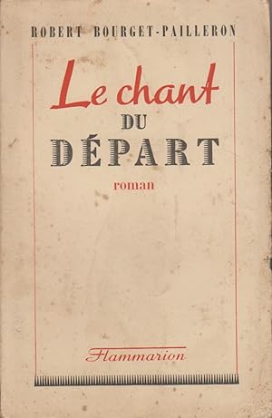 Imagen del vendedor de Le chant du dpart. Roman. a la venta por Librairie Et Ctera (et caetera) - Sophie Rosire