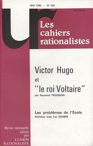 Seller image for Les cahiers rationalistes N 405 : Victor Hugo et le "roi Voltaire". Mai 1985. for sale by Librairie Et Ctera (et caetera) - Sophie Rosire