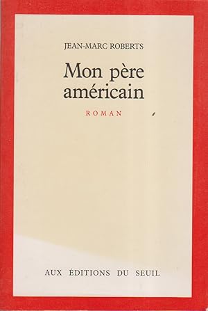 Image du vendeur pour Mon pre amricain. Roman. mis en vente par Librairie Et Ctera (et caetera) - Sophie Rosire