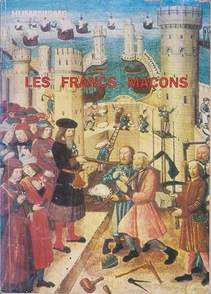 Humanisme N° 190. Revue des Francs-Maçons du Grand Orient de France. Numéro spécial : Les Francs ...