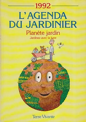 L'agenda du jardinier 1992. Planète jardin. Jardinez avec la lune.
