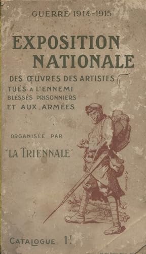 Exposition nationale des oeuvres des artistes tués à l'ennemi, blessés, prisonniers et aux armées...