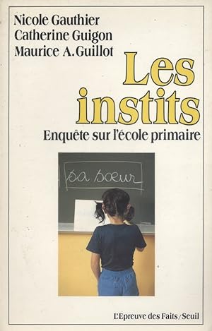 Imagen del vendedor de Les instits. Enqute sur l'cole primaire. a la venta por Librairie Et Ctera (et caetera) - Sophie Rosire