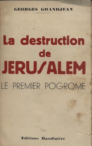 Seller image for La destruction de Jrusalem. Le premier pogrome. for sale by Librairie Et Ctera (et caetera) - Sophie Rosire