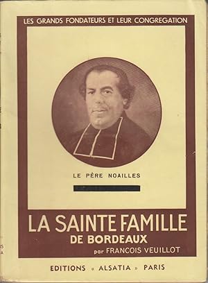 Seller image for Le pre Noailles et la Sainte Famille de Bordeaux. for sale by Librairie Et Ctera (et caetera) - Sophie Rosire