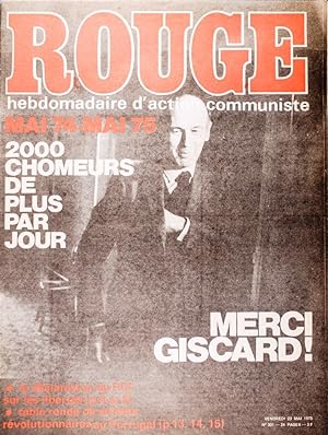 Rouge N° 301. Hebdomadaire d'action communiste. 2000 chômeurs de plus par jour, merci Giscard! 23...