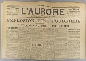 L'Aurore N° 504 : Explosion d'une poudrière à Toulon. 40 morts. 110 blessés. Articles d'Urbain Go...