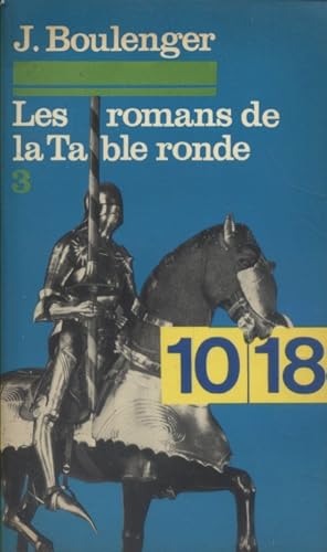 Les romans de la Table Ronde. Tome 3 seul.