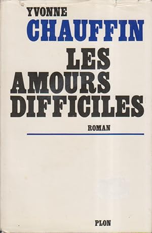 Seller image for Les amours difficiles. Roman. for sale by Librairie Et Ctera (et caetera) - Sophie Rosire