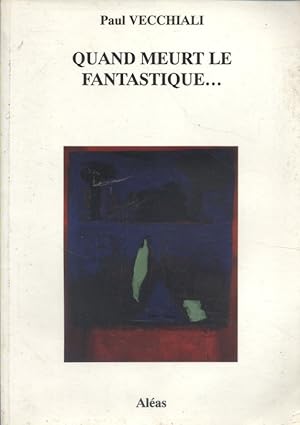 Image du vendeur pour Quand meurt le fantastique-- : Cinq nouvelles. mis en vente par Librairie Et Ctera (et caetera) - Sophie Rosire